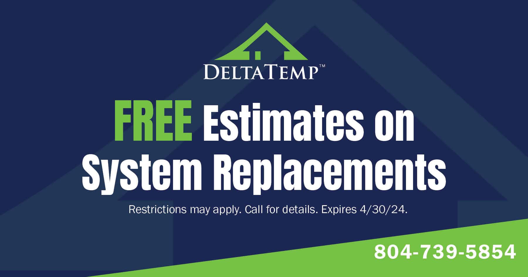 Free estimates on system replacements. Restrictions may apply. Call for details. Expires 4/30/2024.
